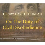 On the Duty of Civil Disobedience (Unabridged)