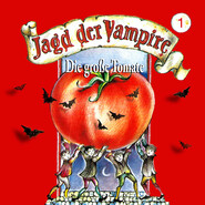 Jagd der Vampire, Folge 1: Die große Tomate