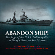 Abandon Ship! - The Saga of the U.S.S. Indianapolis, the Navy\'s Greatest Sea Disaster (Unabridged)