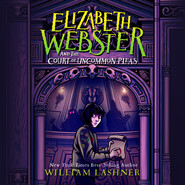 Elizabeth Webster and the Court of Uncommon Pleas - Elizabeth Webster, Book 1 (Unabridged)