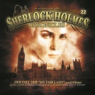 Sherlock Holmes Chronicles, Folge 22: Der Fall der \"My Fair Lady\"