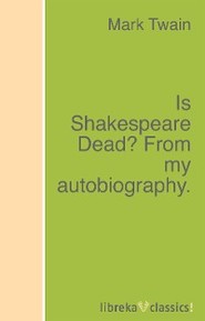 Is Shakespeare Dead? From my autobiography.