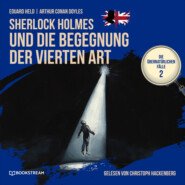 Sherlock Holmes und die Begegnung der vierten Art - Die übernatürlichen Fälle, Folge 2 (Ungekürzt)