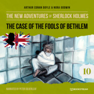 The Case of the Fools of Bethlem - The New Adventures of Sherlock Holmes, Episode 10 (Unabridged)