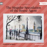 The Singular Speculation of the House-Agent (Unabridged)