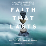 Faith That Lasts - A Father and Son on Cultivating Lifelong Belief (Unabridged)