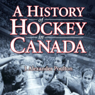 A History of Hockey in Canada (Unabridged)
