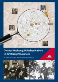 Die Auslöschung jüdischen Lebens in Kirchberg\/Hunsrück in der Zeit des Nationalsozialismus