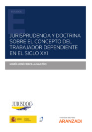 Jurisprudencia y doctrina sobre el concepto del trabajador dependiente en el siglo XXI