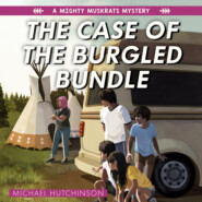 The Case of the Burgled Bundle - The Mighty Muskrats Mystery Series, Book 3 (Unabridged)