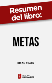 Resumen del libro \"Metas\" de Brian Tracy