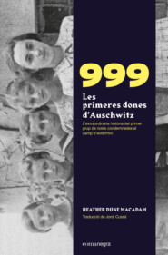 999. Les primeres dones d\'Auschwitz