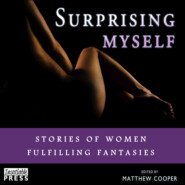 Surprising Myself - Stories of Women Fulfilling Fantasies (Unabridged)