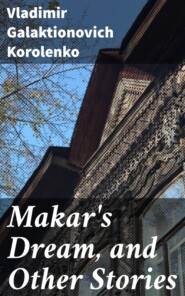 Makar\'s Dream, and Other Stories