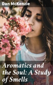 Aromatics and the Soul: A Study of Smells