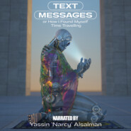 Text Messages - Or How I Found Myself Time Travelling (Unabridged)