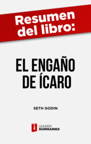 Resumen del libro \"El engaño de Ícaro\" de Seth Godin