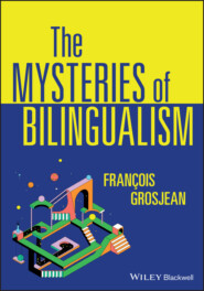 The Mysteries of Bilingualism
