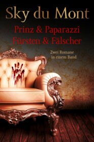 Prinz & Papparazzi \/ Fürsten & Fälscher - Zwei Romane in einem Band