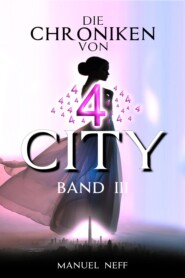 Die Chroniken von 4 City - Band 3