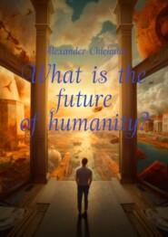 What is the future of humanity?