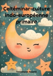 Celtéminar-culture indo-européenne primaire