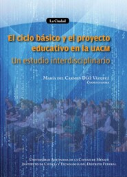 El ciclo básico y el proyecto educativo de la UACM