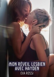 Mon réveil Lesbien avec Hayden