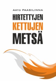 Hirtettyjen kettujen metsä \/ Лес повешенных лисиц. Книга для чтения на финском языке