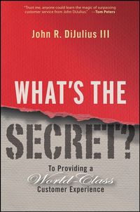 книга What's the Secret?. To Providing a World-Class Customer Experience