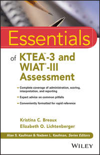 Essentials of KTEA-3 and WIAT-III Assessment Elizabeth O. Lichtenberger, Kristina C. Breaux, Wiley