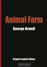 Джордж Оруэлл, Animal Farm / Original English Edition – скачать fb2, epub,  pdf на Литрес