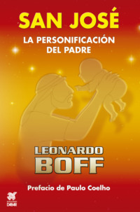 Читать онлайн «San José, la personificación del Padre», Leonardo Boff –  Литрес, страница 3