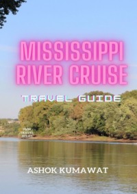 69846145 [Ashok Kumawat] Mississippi River Cruise Travel Guide
