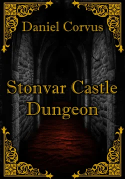 Stonvar Castle Dungeon читать онлайн бесплатно