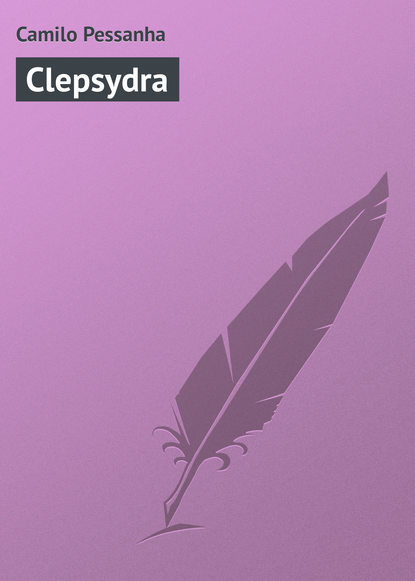 Clepsydra (Camilo Pessanha). 