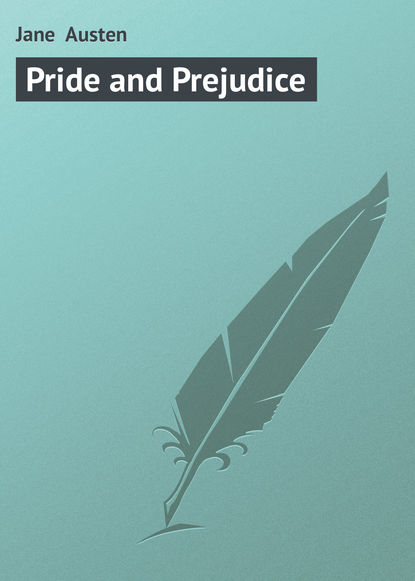 Jane Austen — Pride and Prejudice