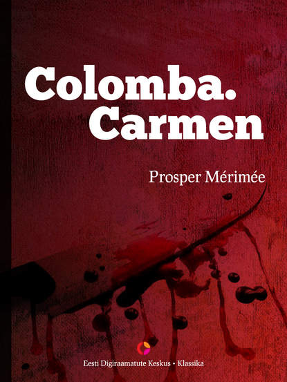 Prosper Merimee - Colomba. Carmen