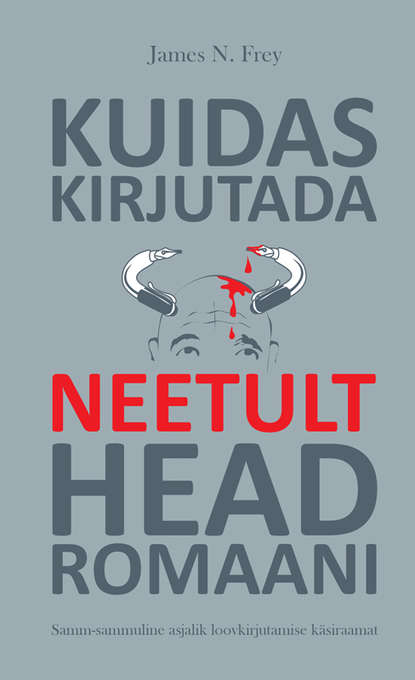 James N. Frey - Kuidas kirjutada neetult head romaani