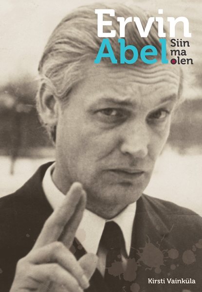 

Ervin Abel. Siin ma olen