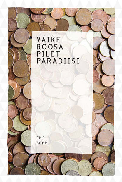 Ene Sepp - Väike roosa pilet paradiisi