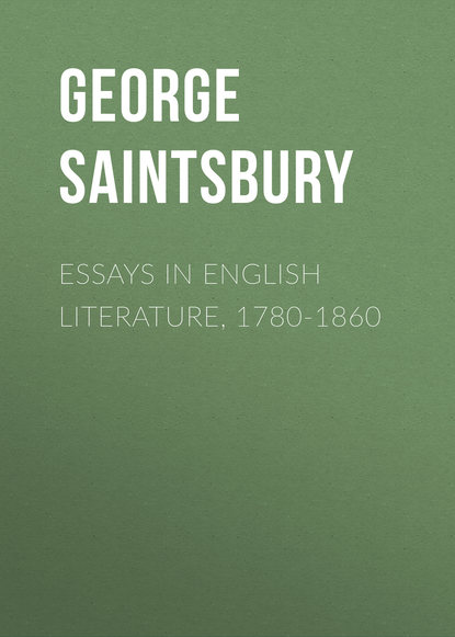 Saintsbury George — Essays in English Literature, 1780-1860