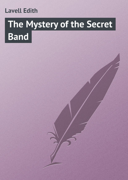 The Mystery of the Secret Band - Lavell Edith