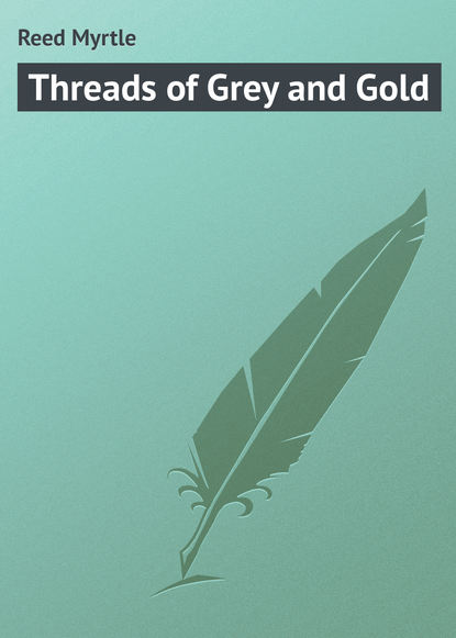 Reed Myrtle — Threads of Grey and Gold