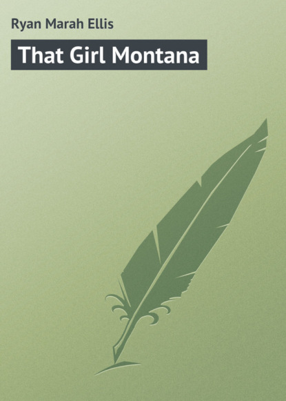 Ryan Marah Ellis — That Girl Montana