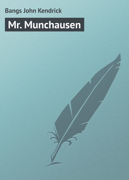 Bangs John Kendrick — Mr. Munchausen