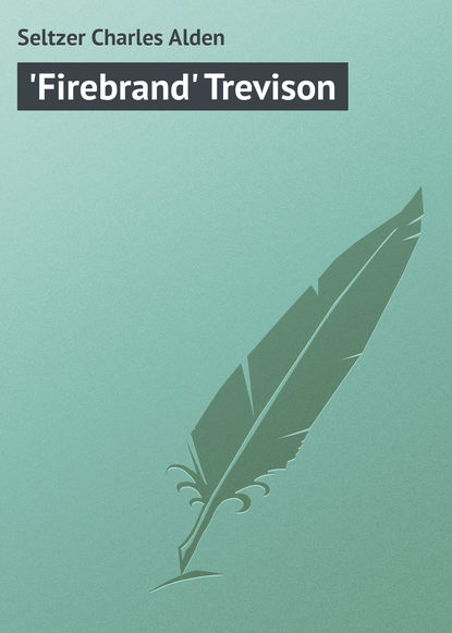 'Firebrand' Trevison (Seltzer Charles Alden). 