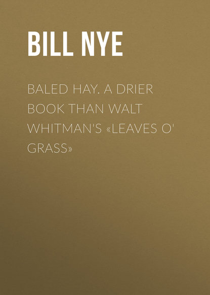 Nye Bill — Baled Hay. A Drier Book than Walt Whitman's «Leaves o' Grass»