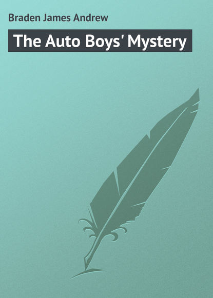 Braden James Andrew — The Auto Boys' Mystery