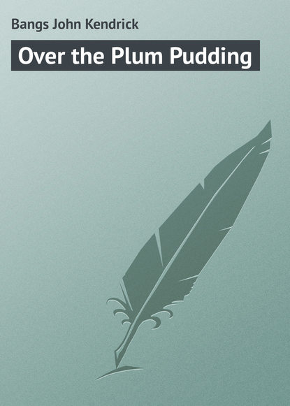 Bangs John Kendrick — Over the Plum Pudding